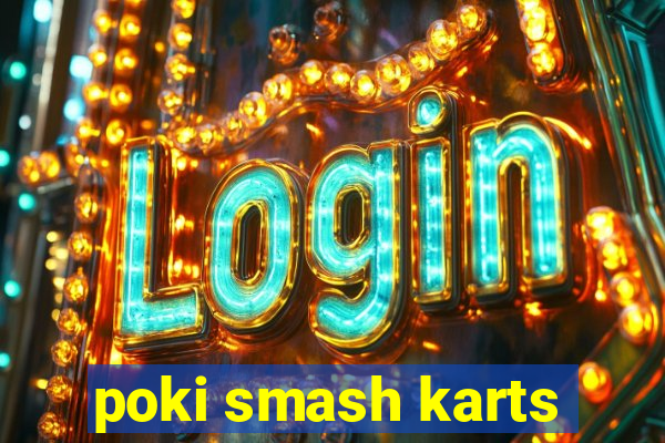 poki smash karts